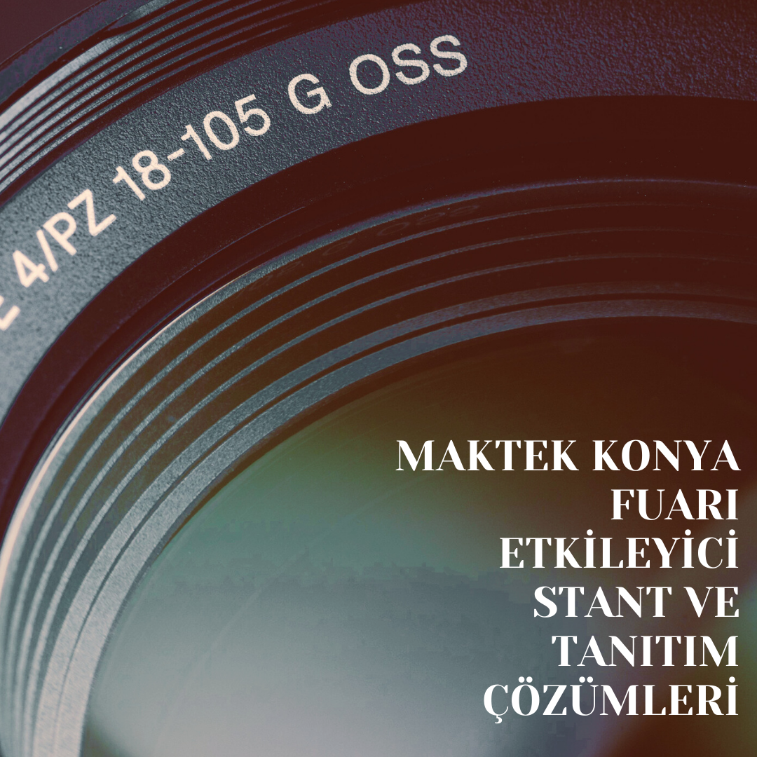 MAKTEK Konya Fuarı Etkileyici Stant ve Tanıtım Çözümleri