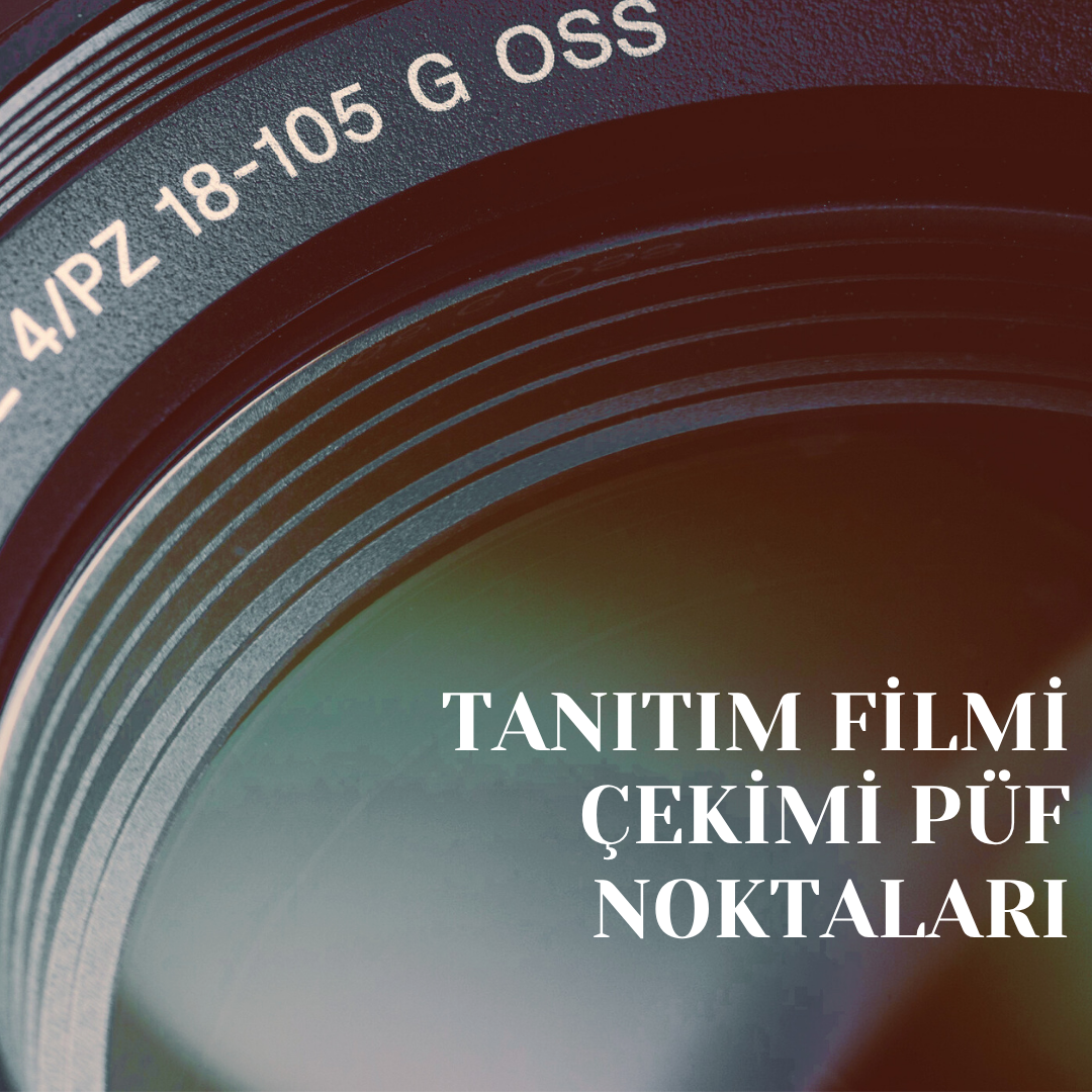 Tanıtım Filmi Çekimi Püf Noktaları